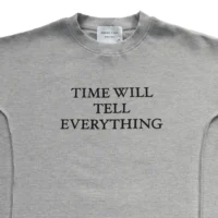 T-SHIRT TIME WILL TELL